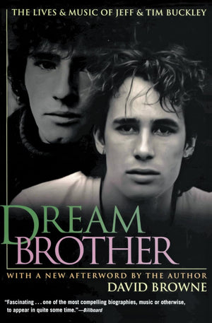 Dream Brother: The Lives And Music Of Jeff And Tim Buckley,Used