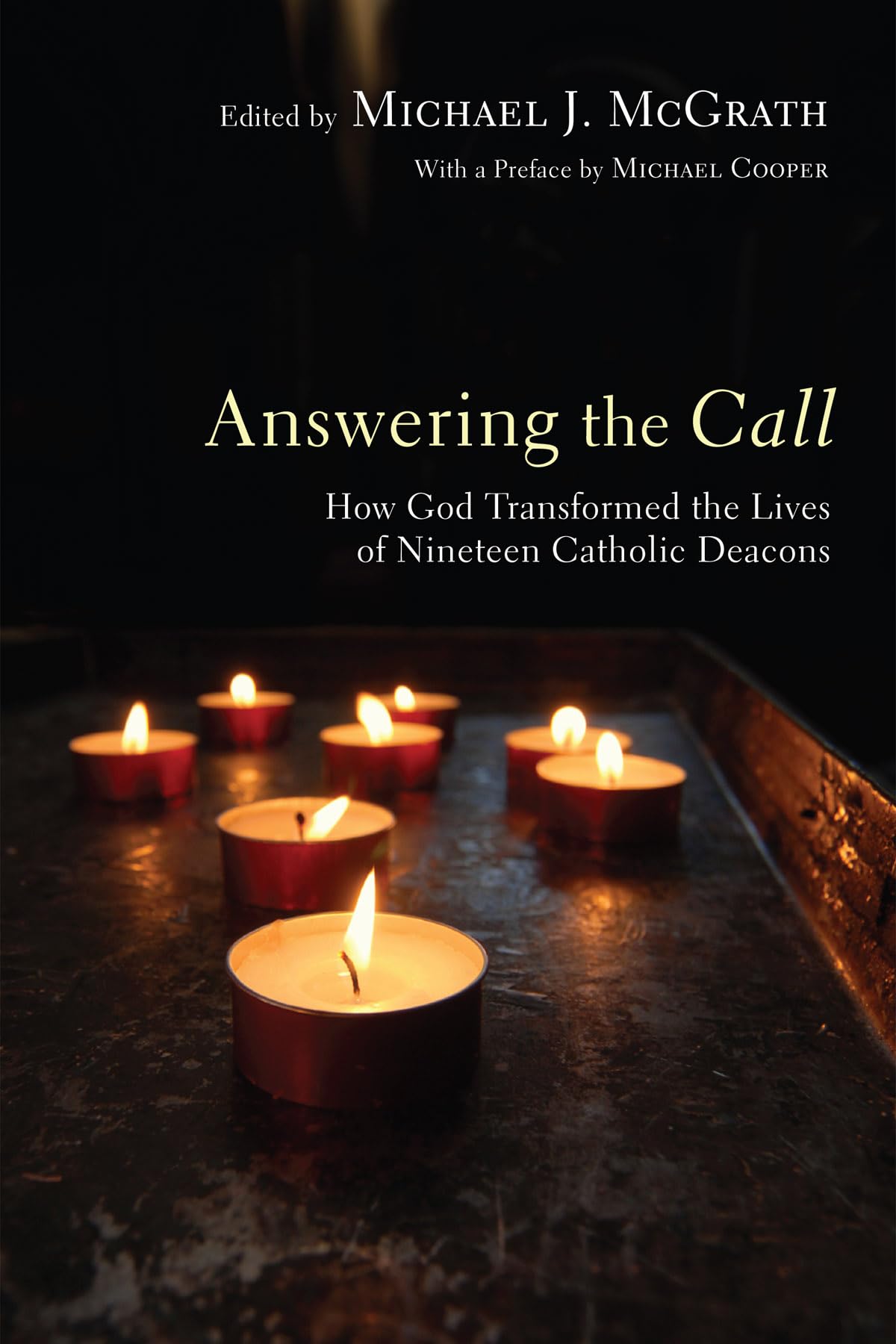 Answering the Call: How God Transformed the Lives of Nineteen Catholic Deacons,Used