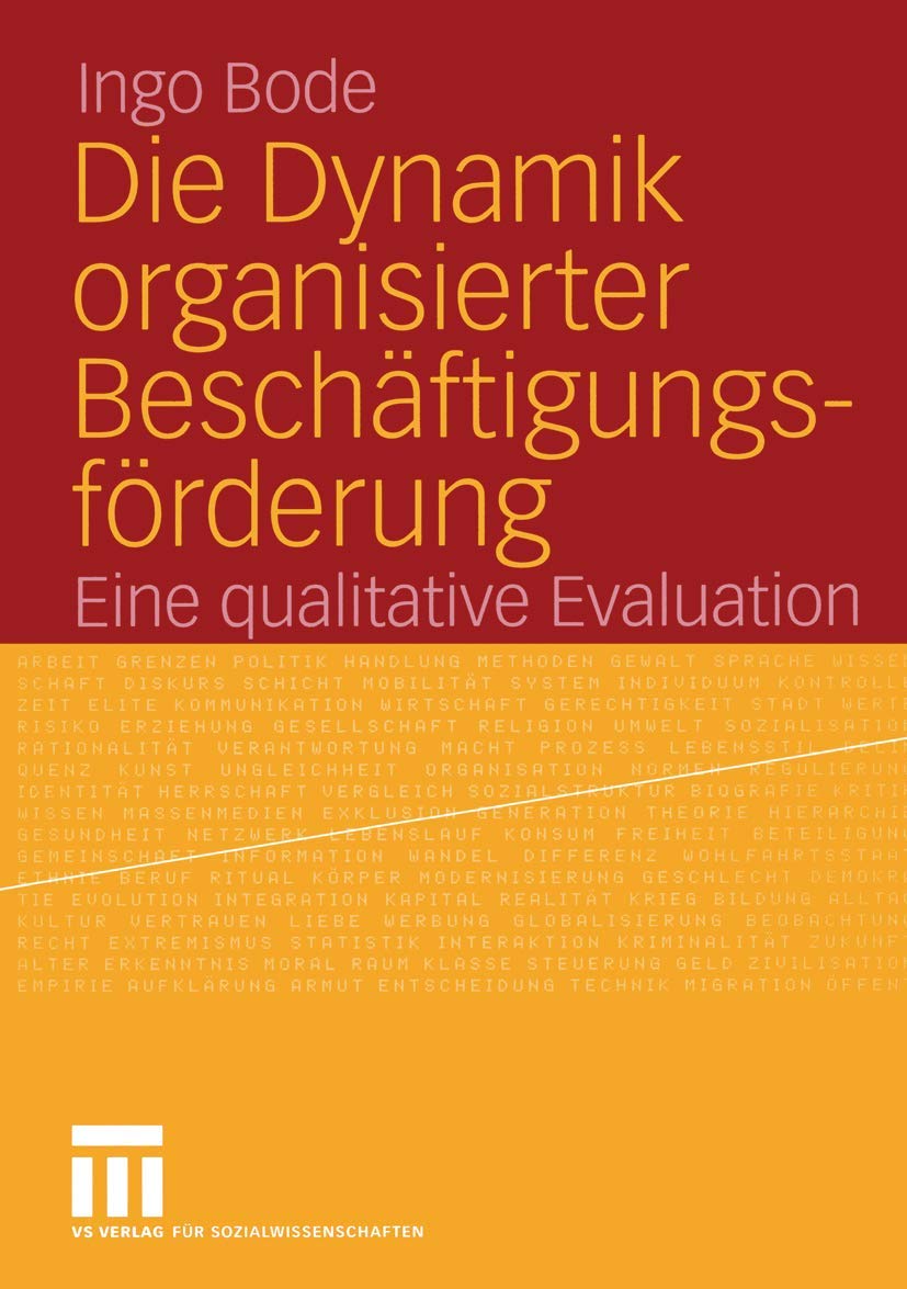 Die Dynamik Organisierter Beschftigungsfrderung: Eine Qualitative Evaluation (German Edition),Used