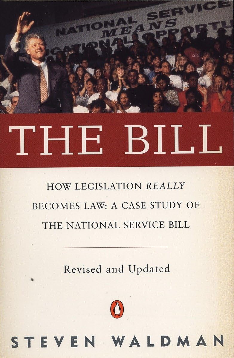 The Bill : How Legislation Really Becomes Law: A Case Study of the National Service Bill,Used