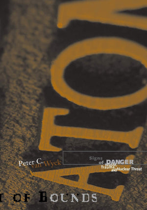 Signs Of Danger: Waste, Trauma, And Nuclear Threat (Volume 26) (Theory Out Of Bounds),Used