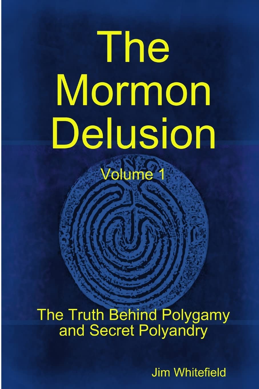 The Mormon Delusion. Volume 1. Paperback Version: The Truth Behind Polygamy And Secret Polyandry,Used