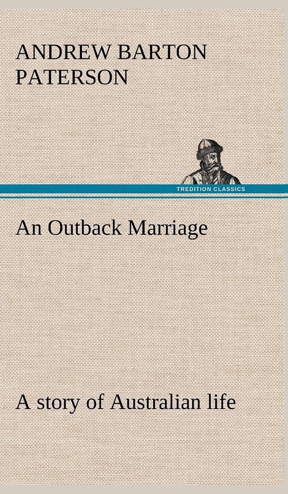 An Outback Marriage: a story of Australian life,Used