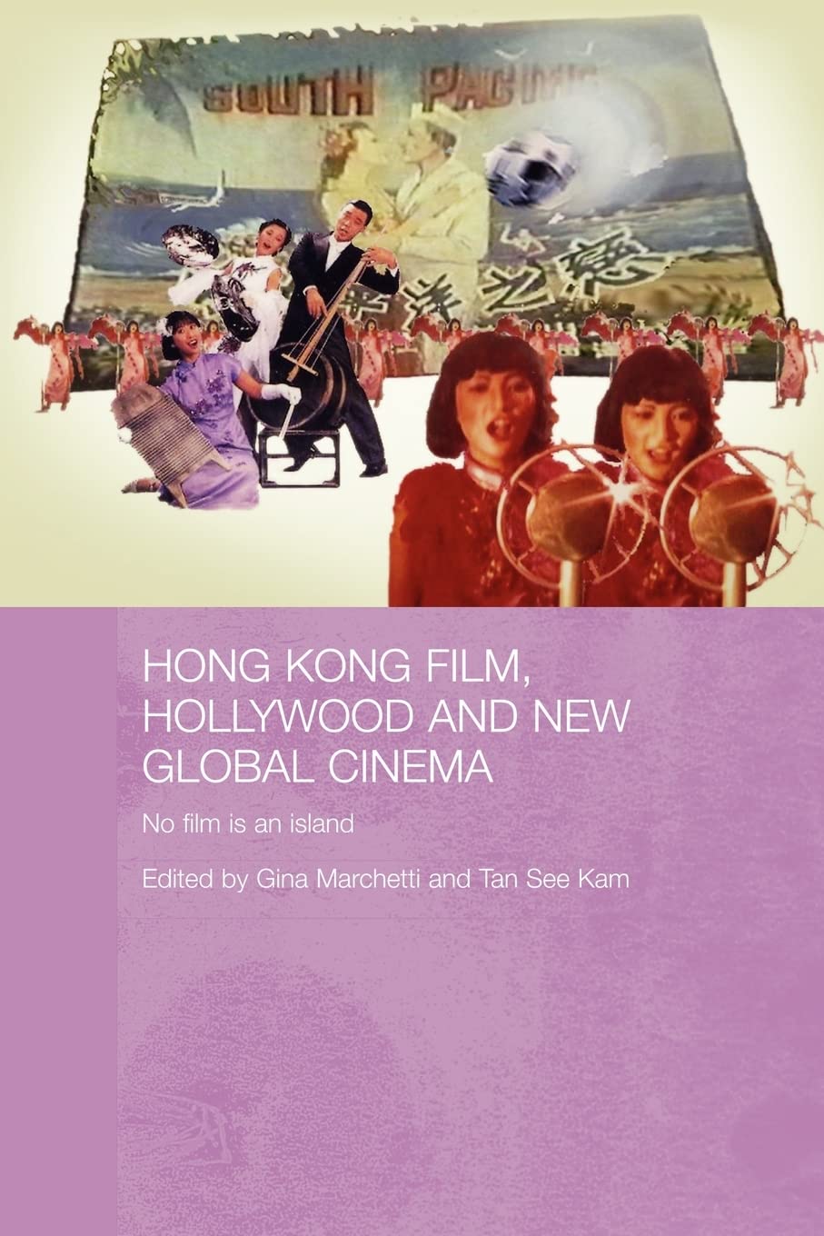 Hong Kong Film, Hollywood And New Global Cinema (Media, Culture And Social Change In Asia),New
