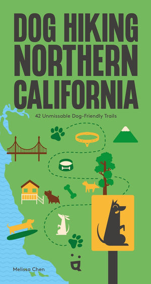 Dog Hiking Northern California: 42 Unmissable DogFriendly Trails