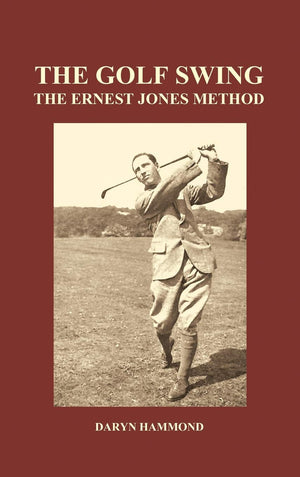 The Golf Swing, the Ernest Jones Method (Hardback),Used
