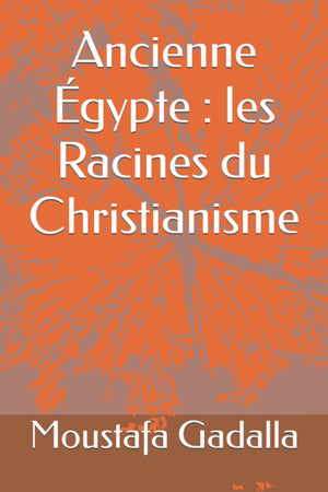 Ancienne gypte : les Racines du Christianisme (French Edition),Used