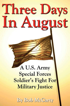 Three Days In August: A U.S. Army Special Forces Soldier'S Fight For Military Justice,Used
