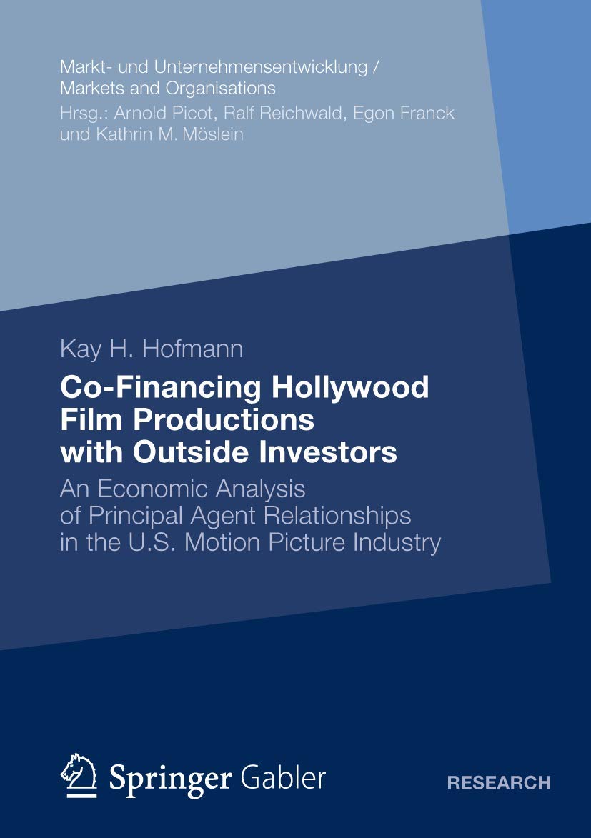 CoFinancing Hollywood Film Productions with Outside Investors: An Economic Analysis of Principal Agent Relationships in the U.S,Used