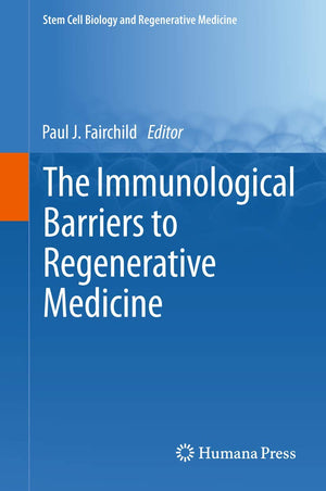The Immunological Barriers To Regenerative Medicine (Stem Cell Biology And Regenerative Medicine),Used