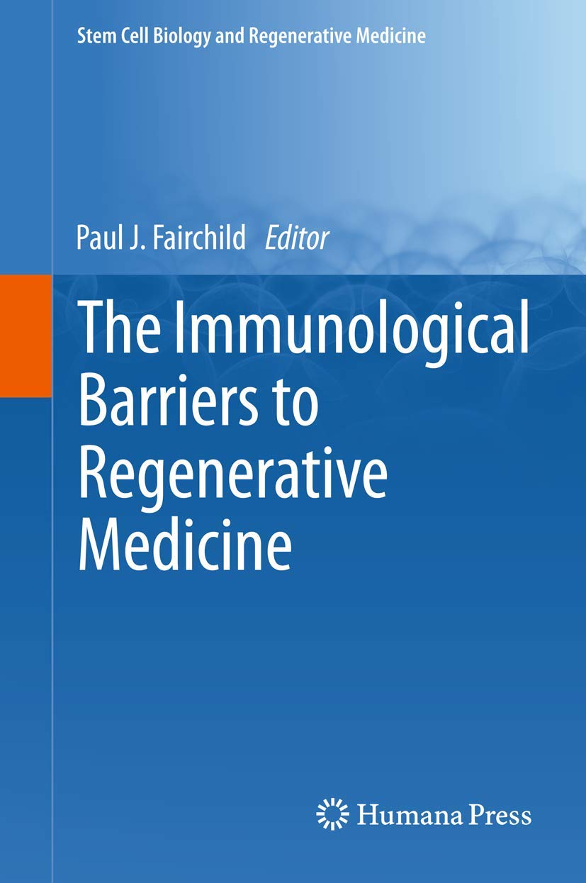 The Immunological Barriers To Regenerative Medicine (Stem Cell Biology And Regenerative Medicine),Used