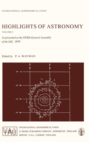 Highlights of Astronomy, Volume 5: As Presented at the XVIIth General Assembly of the IAU, 1979 (International Astronomical Unio,New