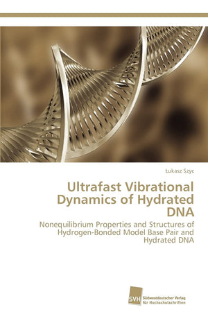 Ultrafast Vibrational Dynamics of Hydrated DNA: Nonequilibrium Properties and Structures of HydrogenBonded Model Base Pair and ,Used