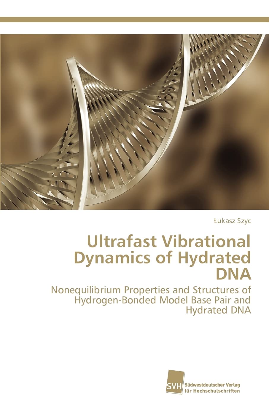 Ultrafast Vibrational Dynamics of Hydrated DNA: Nonequilibrium Properties and Structures of HydrogenBonded Model Base Pair and ,Used
