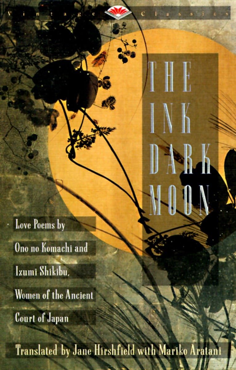 The Ink Dark Moon: Love Poems By Onono Komachi And Izumi Shikibu, Women Of The Ancient Court Of Japan (Vintage Classics),Used