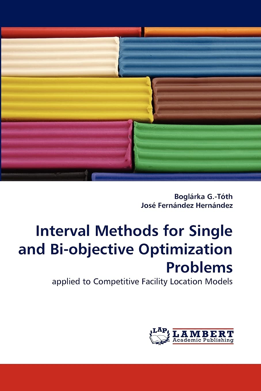 Interval Methods for Single and Biobjective Optimization Problems: applied to Competitive Facility Location Models,Used