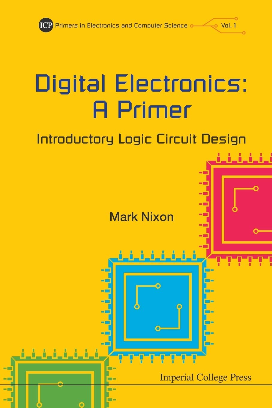 Digital Electronics: A Primer  Introductory Logic Circuit Design (Primers in Electronics and Computer Science),Used