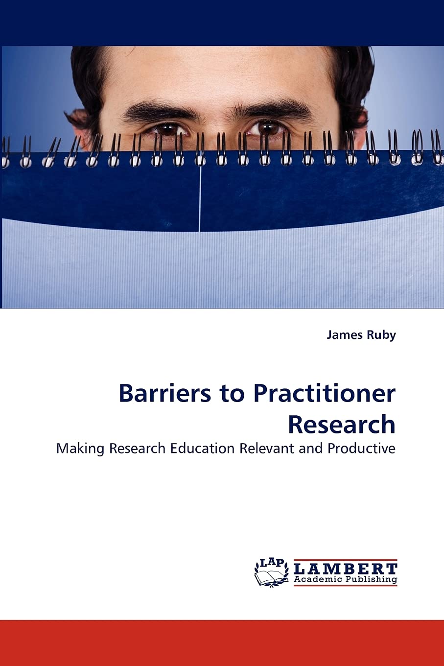 Barriers to Practitioner Research: Making Research Education Relevant and Productive,Used
