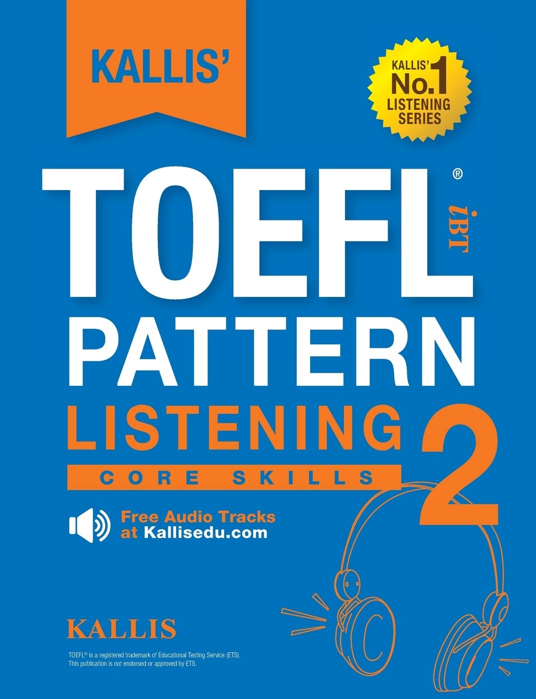 KALLIS' TOEFL iBT Pattern Listening 2: Core Skills (College Test Prep 2016 + Study Guide Book + Practice Test + Skill Building ,Used
