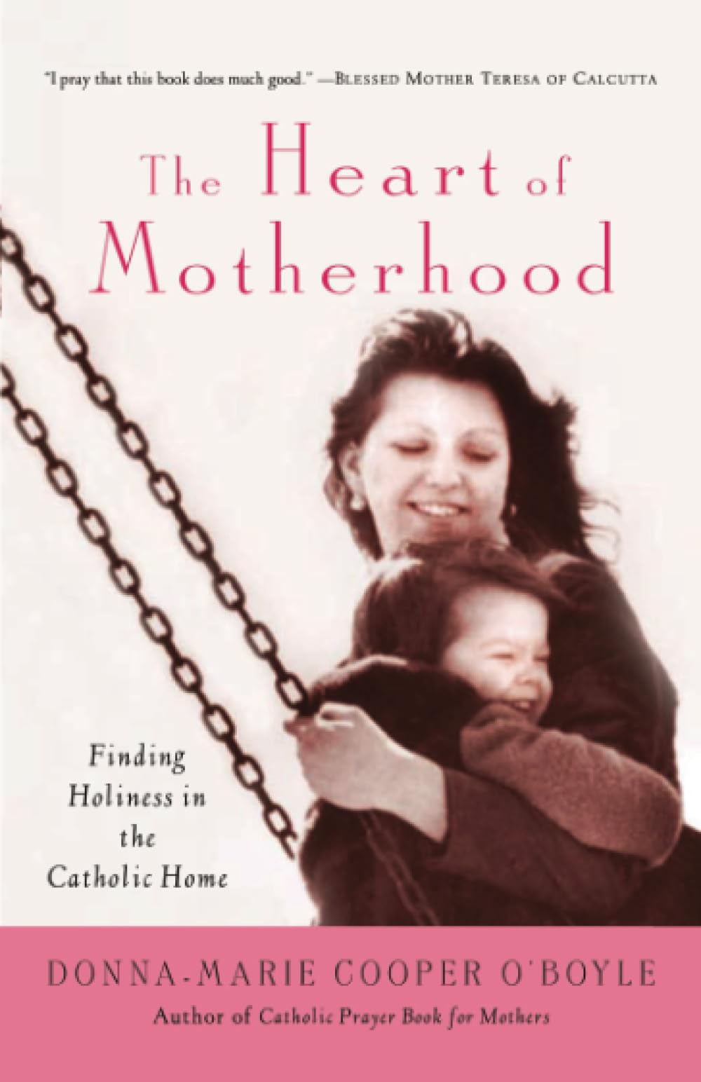 The Heart of Motherhood: Finding Holiness in the Catholic Home,Used
