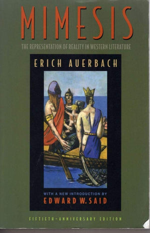 Mimesis: The Representation Of Reality In Western Literature  Fiftiethanniversary Edition