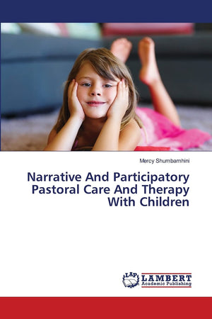 Narrative And Participatory Pastoral Care And Therapy With Children,Used