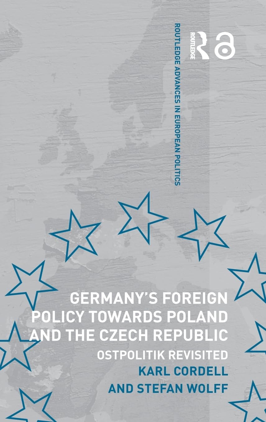 Germany'S Foreign Policy Towards Poland And The Czech Republic: Ostpolitik Revisited (Routledge Advances In European Politics),Used