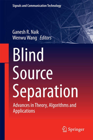 Blind Source Separation: Advances in Theory, Algorithms and Applications (Signals and Communication Technology),Used