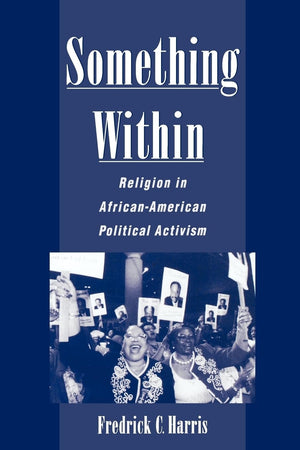 Something Within: Religion In Africanamerican Political Activism,Used