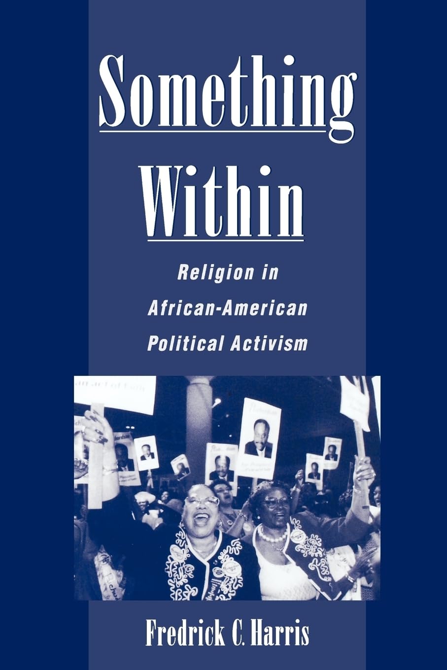 Something Within: Religion In Africanamerican Political Activism,Used