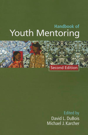 Handbook Of Youth Mentoring (The Sage Program On Applied Developmental Science)