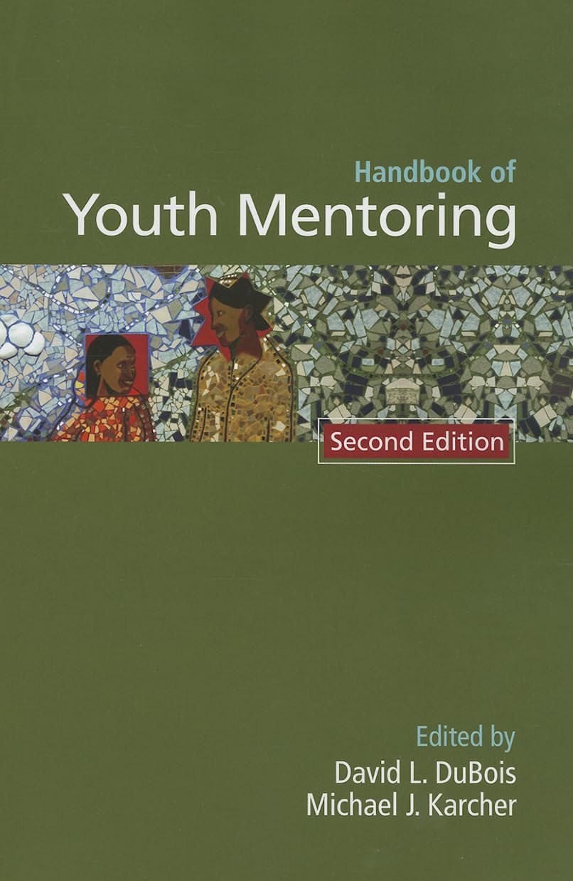 Handbook Of Youth Mentoring (The Sage Program On Applied Developmental Science)