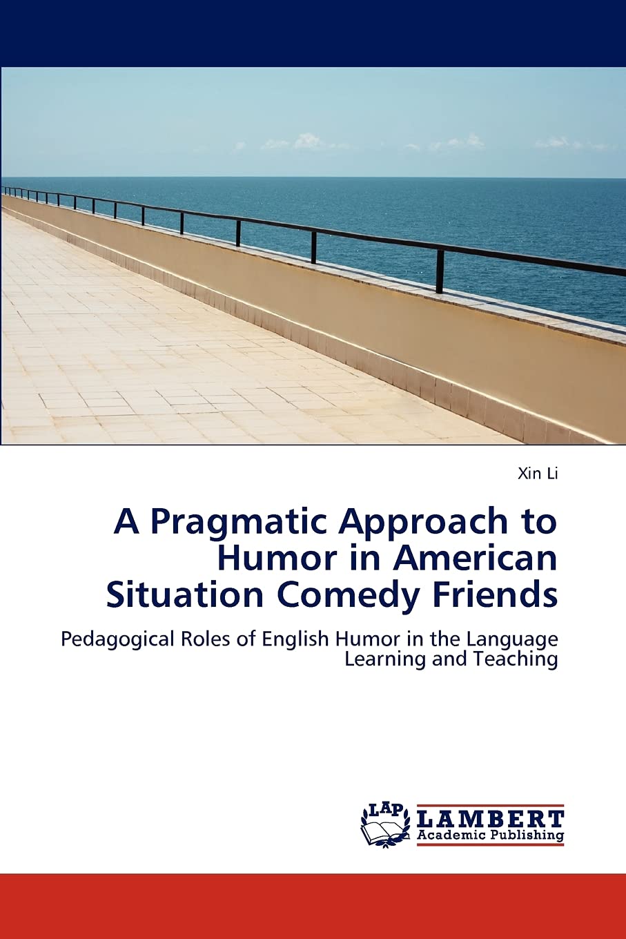 A Pragmatic Approach to Humor in American Situation Comedy Friends: Pedagogical Roles of English Humor in the Language Learning ,Used