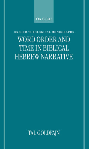 Word Order And Time In Biblical Hebrew Narrative (Oxford Theology And Religion Monographs),Used