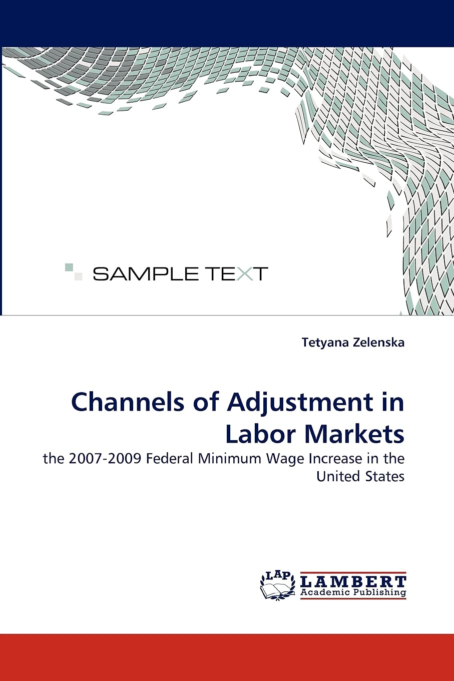 Channels of Adjustment in Labor Markets: the 20072009 Federal Minimum Wage Increase in the United States,Used
