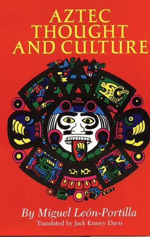 Aztec Thought And Culture (The Civilization Of The American Indian Series) (Volume 67),New