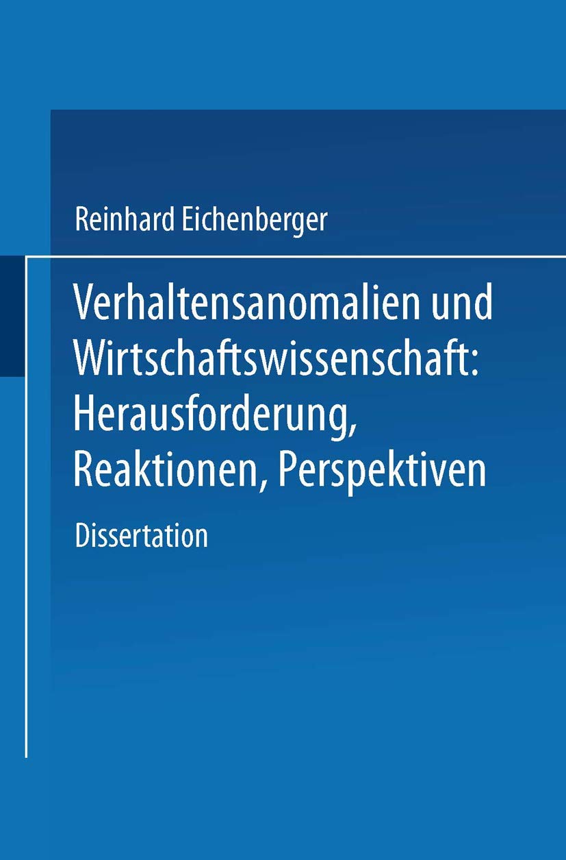Verhaltensanomalien und Wirtschaftswissenschaft: Herausforderung, Reaktionen, Perspektiven (DUV Wirtschaftswissenschaft) (German,Used