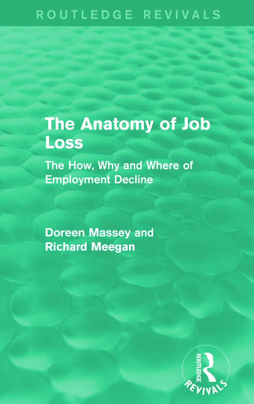 The Anatomy of Job Loss (Routledge Revivals): The how, why and where of employment decline,Used