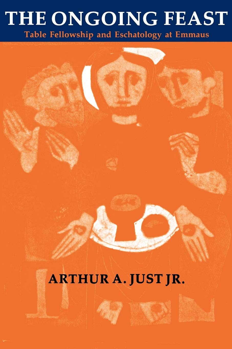 The Ongoing Feast: Table Fellowship and Eschatology at Emmaus,Used