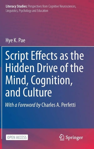 Script Effects as the Hidden Drive of the Mind, Cognition, and Culture (Literacy Studies, 21),Used