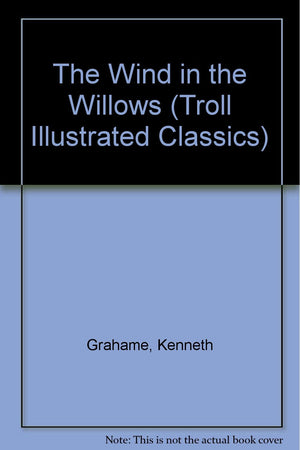 The Wind in the Willows (Troll Illustrated Classics),Used