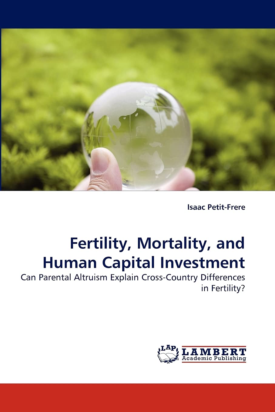 Fertility, Mortality, and Human Capital Investment: Can Parental Altruism Explain CrossCountry Differences in Fertility?,Used