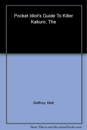 The Pocket Idiot's Guide to Killer Kakuro,Used