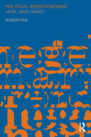 Political Investigations: Hegel, Marx and Arendt,Used