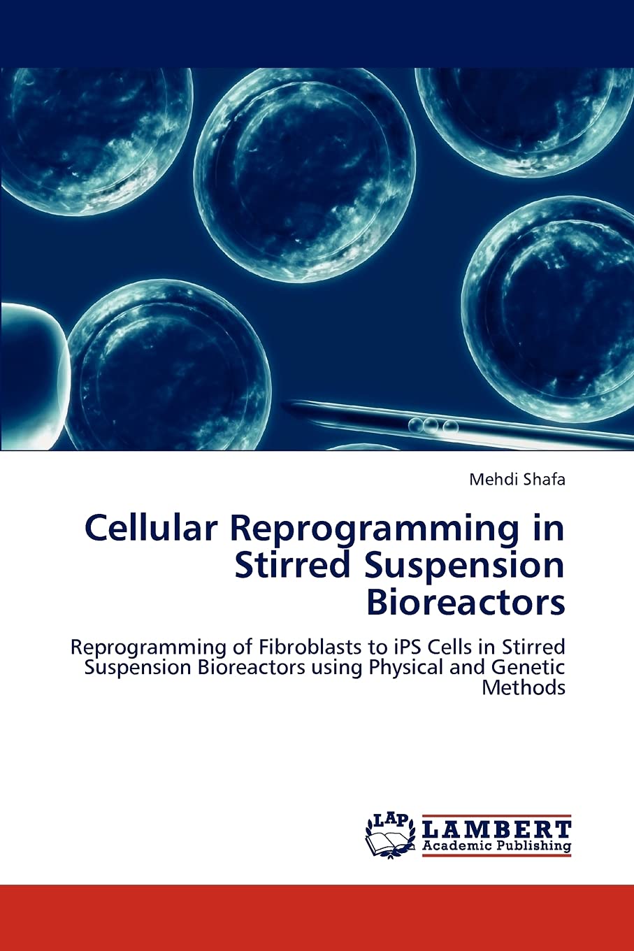 Cellular Reprogramming in Stirred Suspension Bioreactors: Reprogramming of Fibroblasts to iPS Cells in Stirred Suspension Biorea,Used