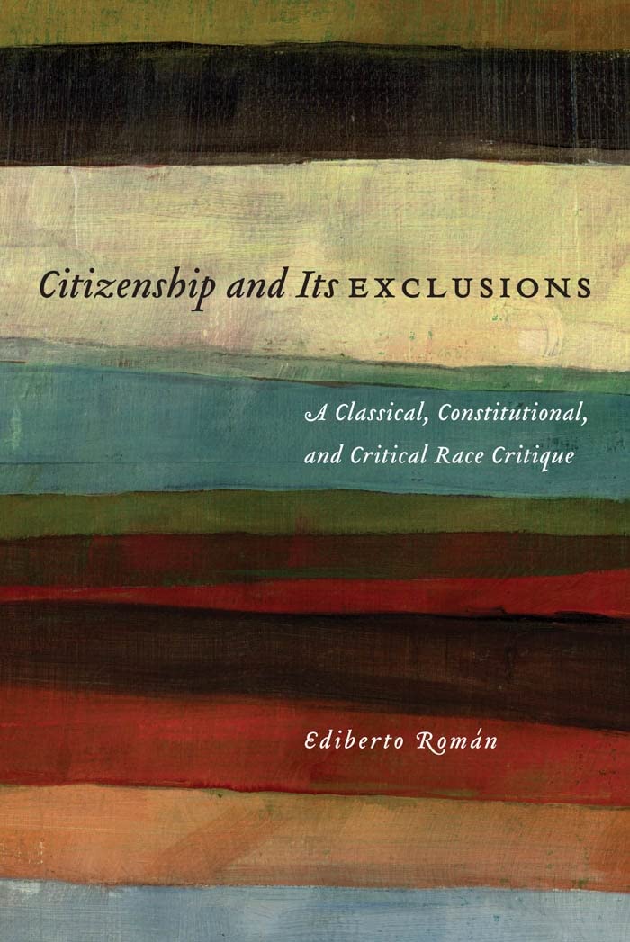 Citizenship And Its Exclusions: A Classical, Constitutional, And Critical Race Critique (Critical America, 55),Used
