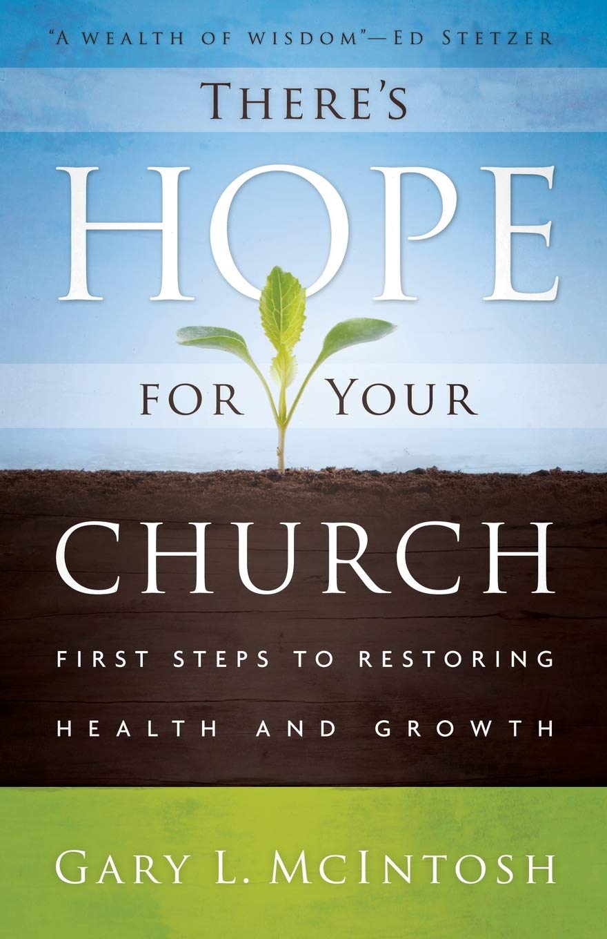 There's Hope for Your Church: First Steps to Restoring Health and Growth,New