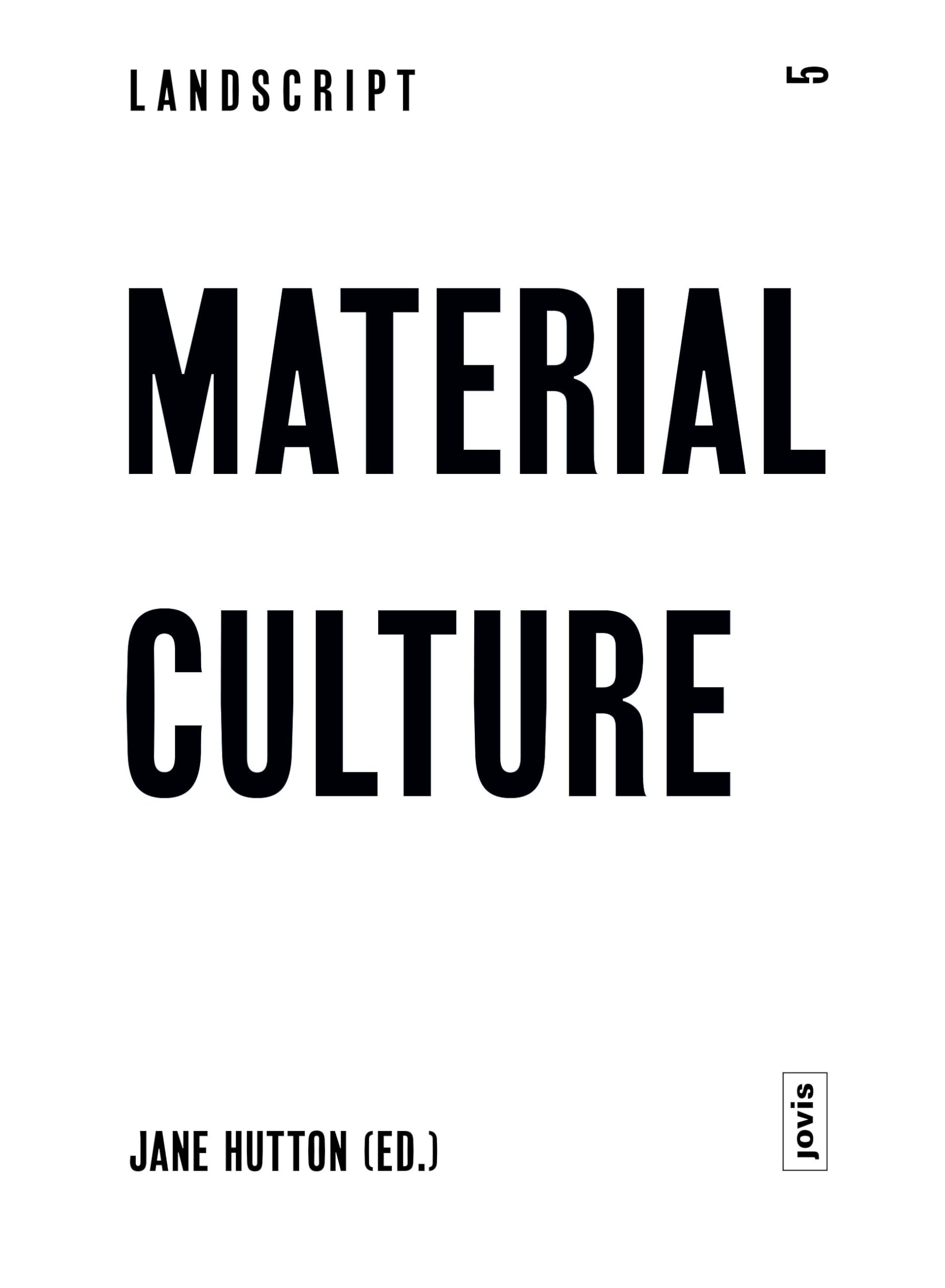 Landscript 5: Material Culture: Assembling and Disassembling Landscapes,Used