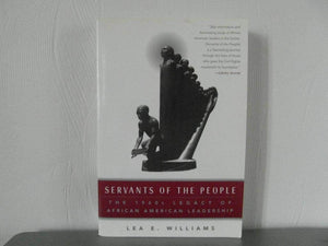 Servants of the People: The 1960s Legacy of African American Leadership,Used