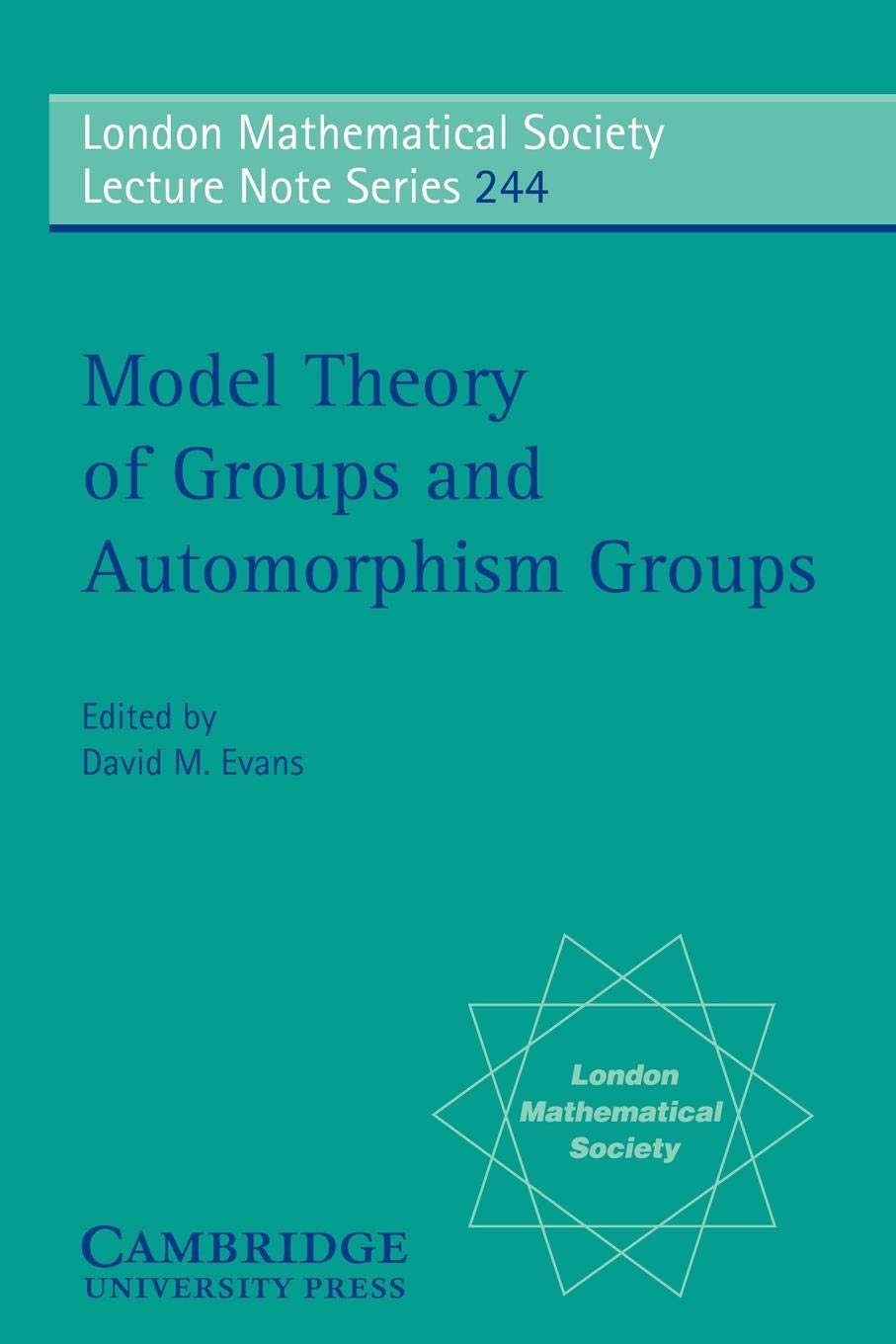 Model Theory of Groups and Automorphism Groups (London Mathematical Society Lecture Note Series, Series Number 244),Used